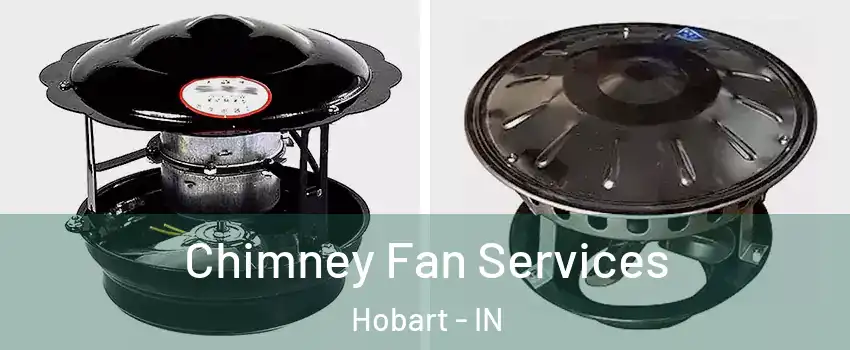  Chimney Fan Services Hobart - IN
