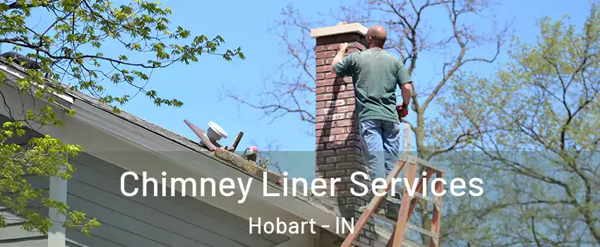  Chimney Liner Services Hobart - IN