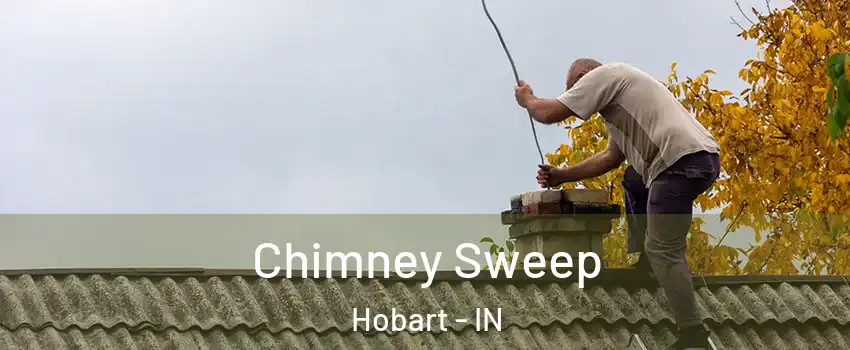  Chimney Sweep Hobart - IN