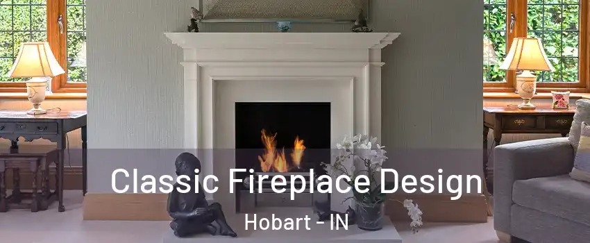  Classic Fireplace Design Hobart - IN