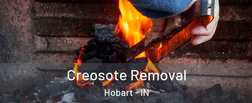  Creosote Removal Hobart - IN
