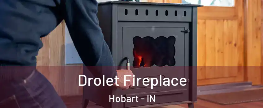  Drolet Fireplace Hobart - IN