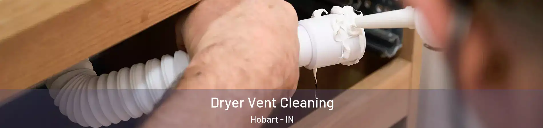  Dryer Vent Cleaning Hobart - IN