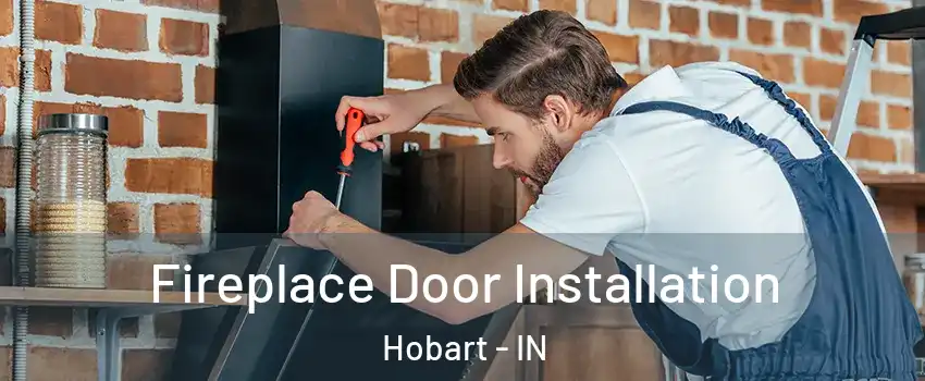  Fireplace Door Installation Hobart - IN