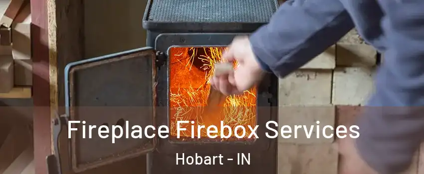  Fireplace Firebox Services Hobart - IN