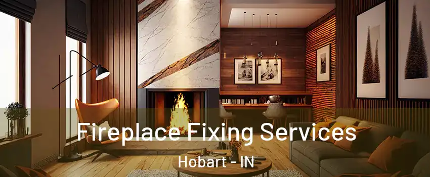  Fireplace Fixing Services Hobart - IN