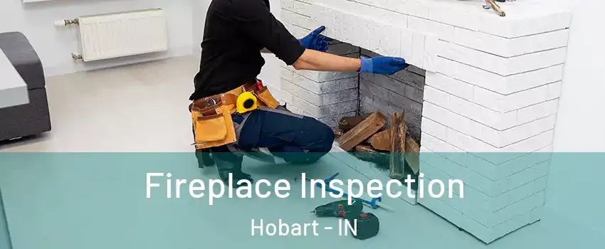  Fireplace Inspection Hobart - IN