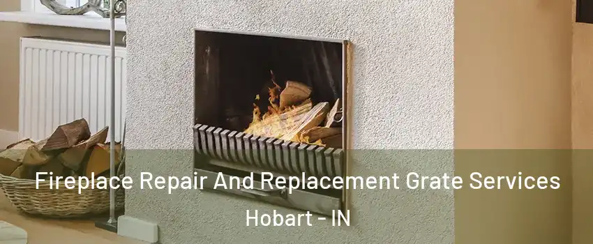  Fireplace Repair And Replacement Grate Services Hobart - IN