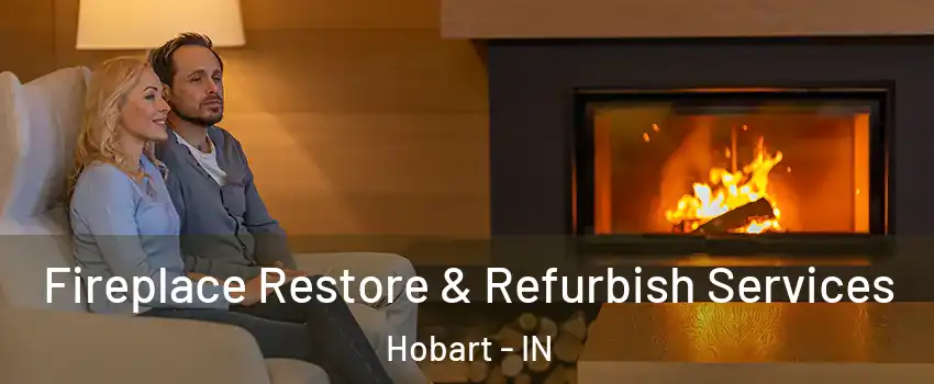  Fireplace Restore & Refurbish Services Hobart - IN