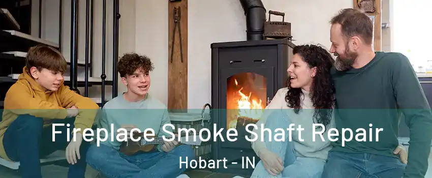  Fireplace Smoke Shaft Repair Hobart - IN