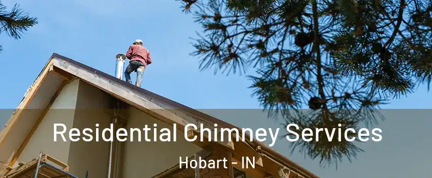 Residential Chimney Services Hobart - IN