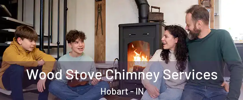  Wood Stove Chimney Services Hobart - IN